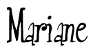 The image is of the word Mariane stylized in a cursive script.