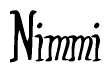 The image is a stylized text or script that reads 'Nimmi' in a cursive or calligraphic font.