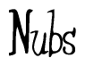 The image is of the word Nubs stylized in a cursive script.