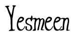 The image is a stylized text or script that reads 'Yesmeen' in a cursive or calligraphic font.