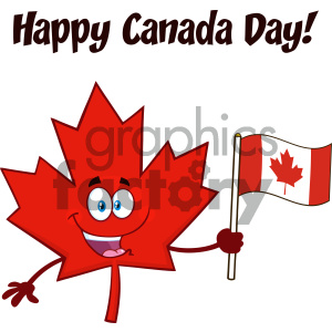 Happy Canadian Red Maple Leaf Cartoon Mascot Character Holding An Canadian Flag With Text Happy Canada Day clipart.