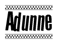 The image is a black and white clipart of the text Adunne in a bold, italicized font. The text is bordered by a dotted line on the top and bottom, and there are checkered flags positioned at both ends of the text, usually associated with racing or finishing lines.