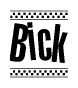 The image is a black and white clipart of the text Bick in a bold, italicized font. The text is bordered by a dotted line on the top and bottom, and there are checkered flags positioned at both ends of the text, usually associated with racing or finishing lines.