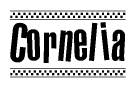 The image is a black and white clipart of the text Cornelia in a bold, italicized font. The text is bordered by a dotted line on the top and bottom, and there are checkered flags positioned at both ends of the text, usually associated with racing or finishing lines.