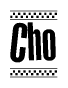 The image contains the text Cho in a bold, stylized font, with a checkered flag pattern bordering the top and bottom of the text.