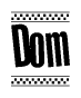 The image is a black and white clipart of the text Dom in a bold, italicized font. The text is bordered by a dotted line on the top and bottom, and there are checkered flags positioned at both ends of the text, usually associated with racing or finishing lines.