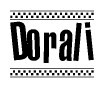 The clipart image displays the text Dorali in a bold, stylized font. It is enclosed in a rectangular border with a checkerboard pattern running below and above the text, similar to a finish line in racing. 