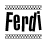 The image is a black and white clipart of the text Ferdi in a bold, italicized font. The text is bordered by a dotted line on the top and bottom, and there are checkered flags positioned at both ends of the text, usually associated with racing or finishing lines.