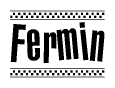 The clipart image displays the text Fermin in a bold, stylized font. It is enclosed in a rectangular border with a checkerboard pattern running below and above the text, similar to a finish line in racing. 