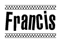 The image contains the text Francis in a bold, stylized font, with a checkered flag pattern bordering the top and bottom of the text.