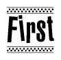 The image contains the text First in a bold, stylized font, with a checkered flag pattern bordering the top and bottom of the text.