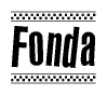 The image is a black and white clipart of the text Fonda in a bold, italicized font. The text is bordered by a dotted line on the top and bottom, and there are checkered flags positioned at both ends of the text, usually associated with racing or finishing lines.