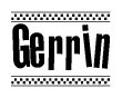 The clipart image displays the text Gerrin in a bold, stylized font. It is enclosed in a rectangular border with a checkerboard pattern running below and above the text, similar to a finish line in racing. 