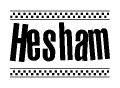 The clipart image displays the text Hesham in a bold, stylized font. It is enclosed in a rectangular border with a checkerboard pattern running below and above the text, similar to a finish line in racing. 