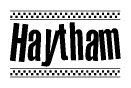 The clipart image displays the text Haytham in a bold, stylized font. It is enclosed in a rectangular border with a checkerboard pattern running below and above the text, similar to a finish line in racing. 