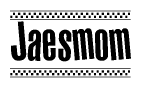 The clipart image displays the text Jaesmom in a bold, stylized font. It is enclosed in a rectangular border with a checkerboard pattern running below and above the text, similar to a finish line in racing. 