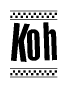 The clipart image displays the text Koh in a bold, stylized font. It is enclosed in a rectangular border with a checkerboard pattern running below and above the text, similar to a finish line in racing. 