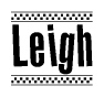 The image is a black and white clipart of the text Leigh in a bold, italicized font. The text is bordered by a dotted line on the top and bottom, and there are checkered flags positioned at both ends of the text, usually associated with racing or finishing lines.