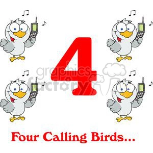On the 4th day of Christmas my true love gave to me Four Calling Birds