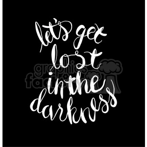 lets get lost in the darkness black