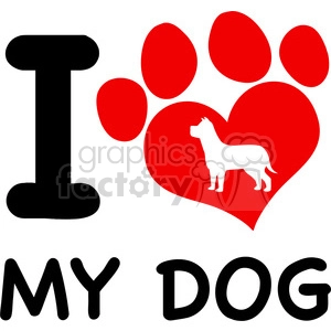 Royalty Free RF Clipart Illustration I Love My Dog Text With Red Heart Paw Print And Dog Silhouette