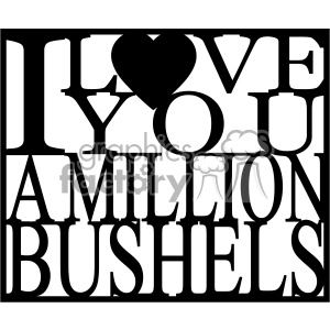 i love you a million bushels