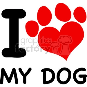 Royalty Free RF Clipart Illustration I Love My Dog Text With Red Heart Paw Print
