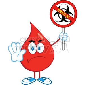 Clipart Illustration Angry Red Blood Drop Character Holding A Stop Ebola Sign With Bio Hazard Symbol And Text
